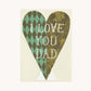 I Love You Dad Card